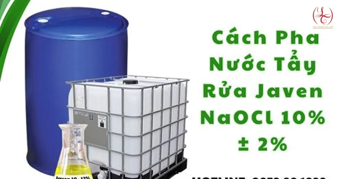 Cách Pha Nước Tẩy Rửa Javen – NaOCl 10% ± 2%