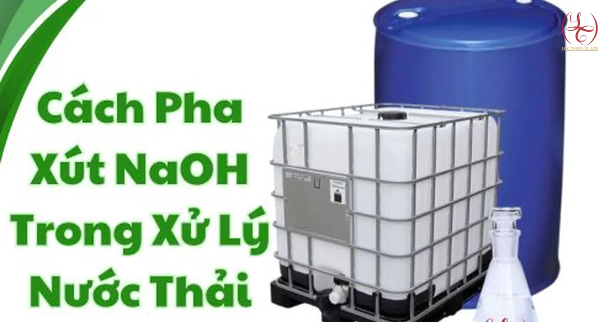 Cách Pha Xút NaOH Trong Xử Lý Nước Thải