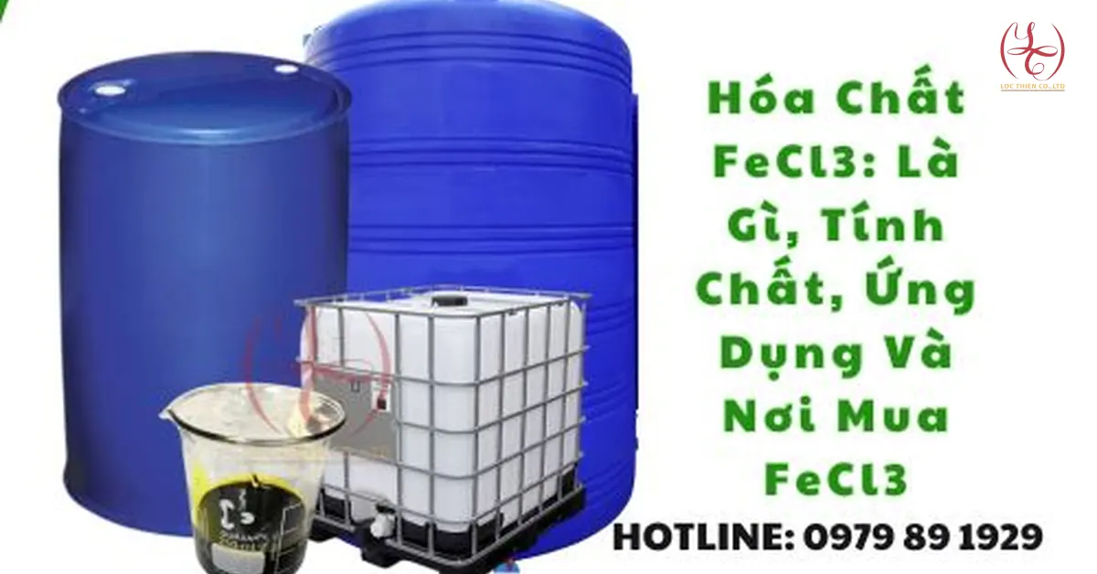 Hóa Chất FeCl3: Là Gì, Tính Chất, Ứng Dụng Và Nơi Mua FeCl3