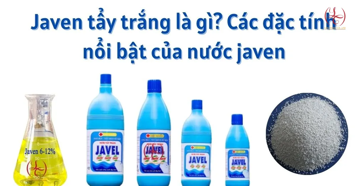 Javen tẩy trắng là gì? Các đặc tính nổi bật của nước Javen