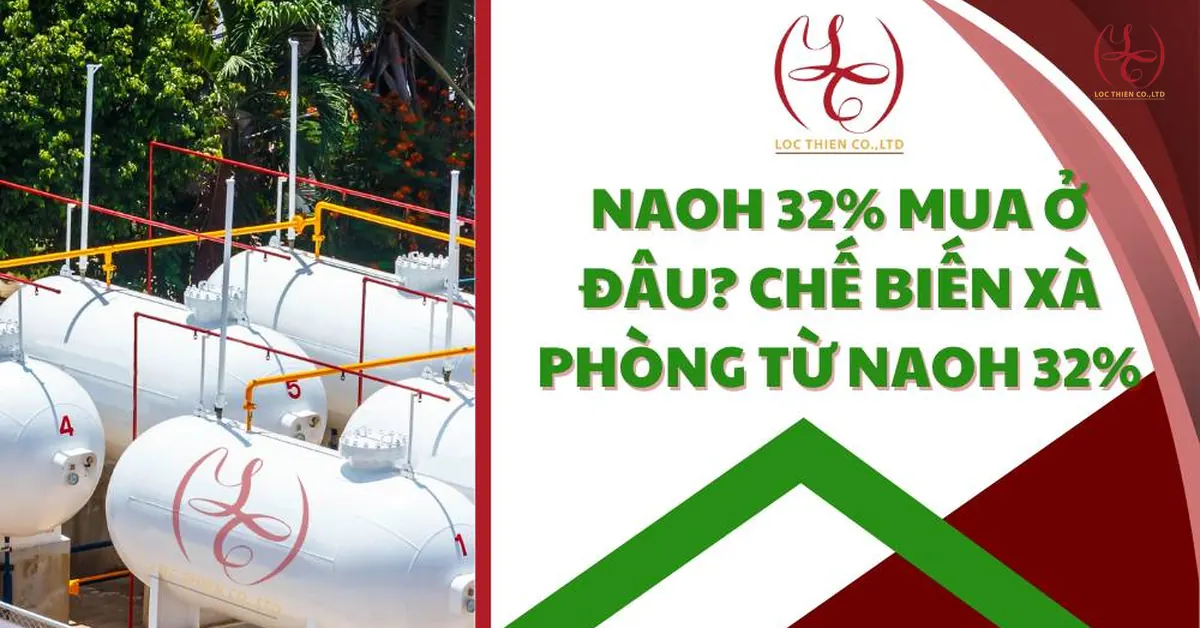 NaOH 32% Mua Ở Đâu? Chế Biến Xà Phòng Từ NaOH 32%