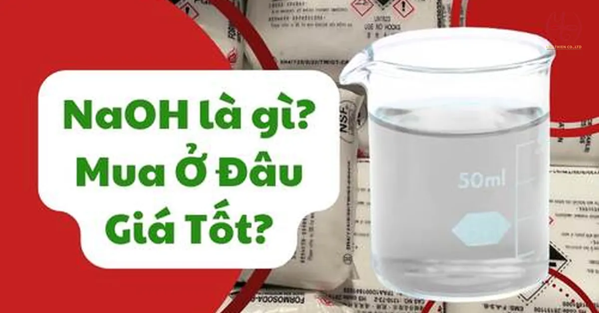 NaOH Là Gì: Có Tác Dụng Ra Sao Và Mua Ở Đâu