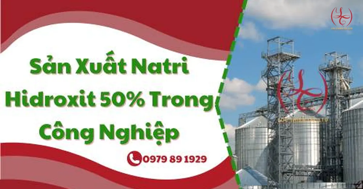 Phương Pháp Sản Xuất Natri Hidroxit 50% Trong Công Nghiệp