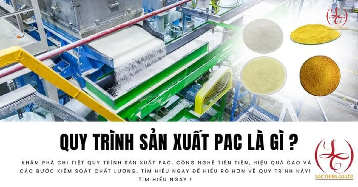Quy trình sản xuất PAC – Tối ưu hiệu quả và chất lượng