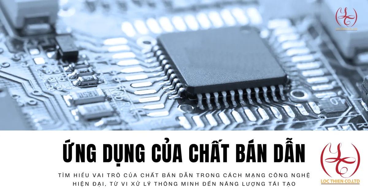 Ứng Dụng Của Chất Bán Dẫn Trong Công Nghệ Hiện Đại