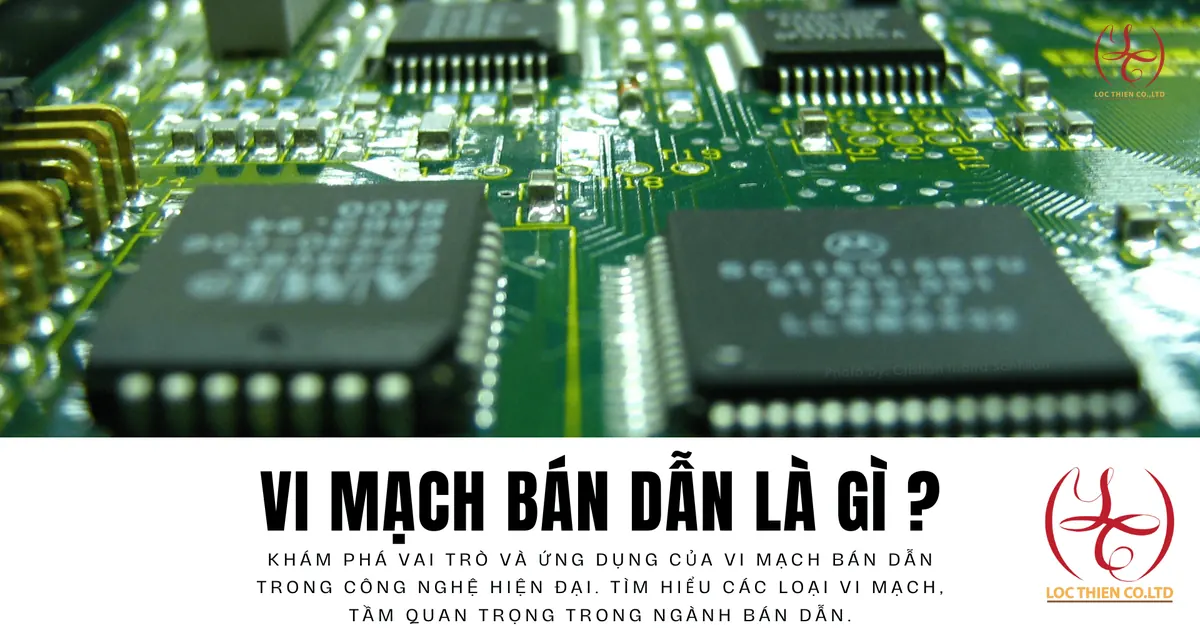 Vi Mạch Bán Dẫn - Công Nghệ Hiện Đại và Ứng Dụng Đa Dạng