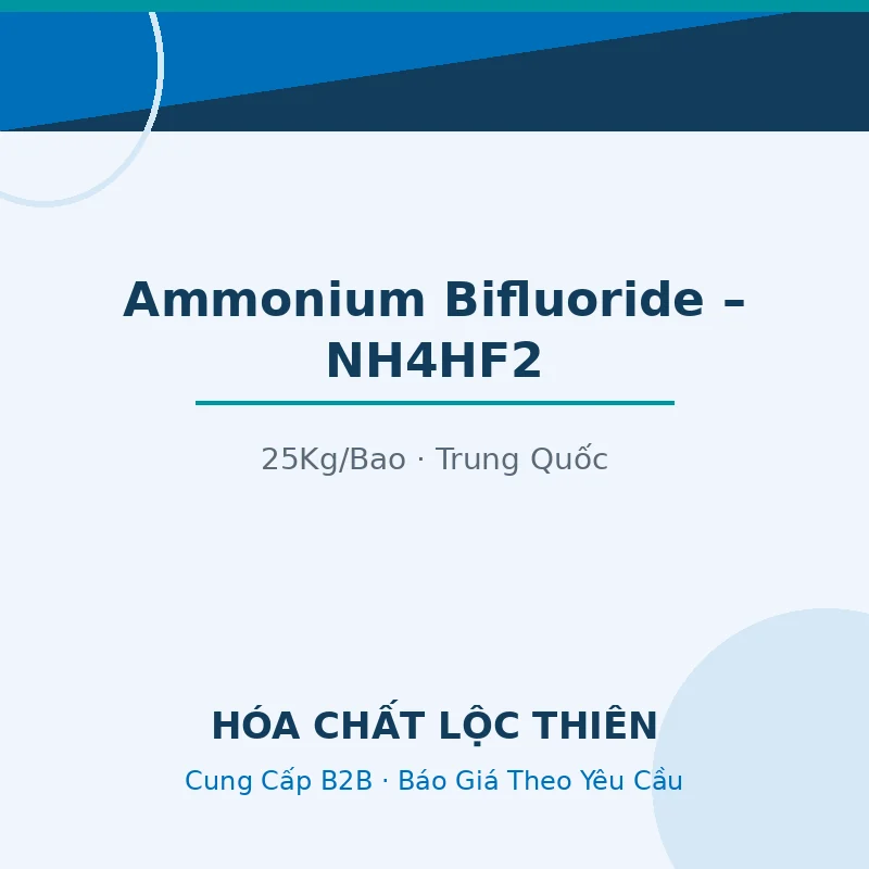 Ammonium Bifluoride – NH4HF2 | 25Kg/Bao | Trung Quốc