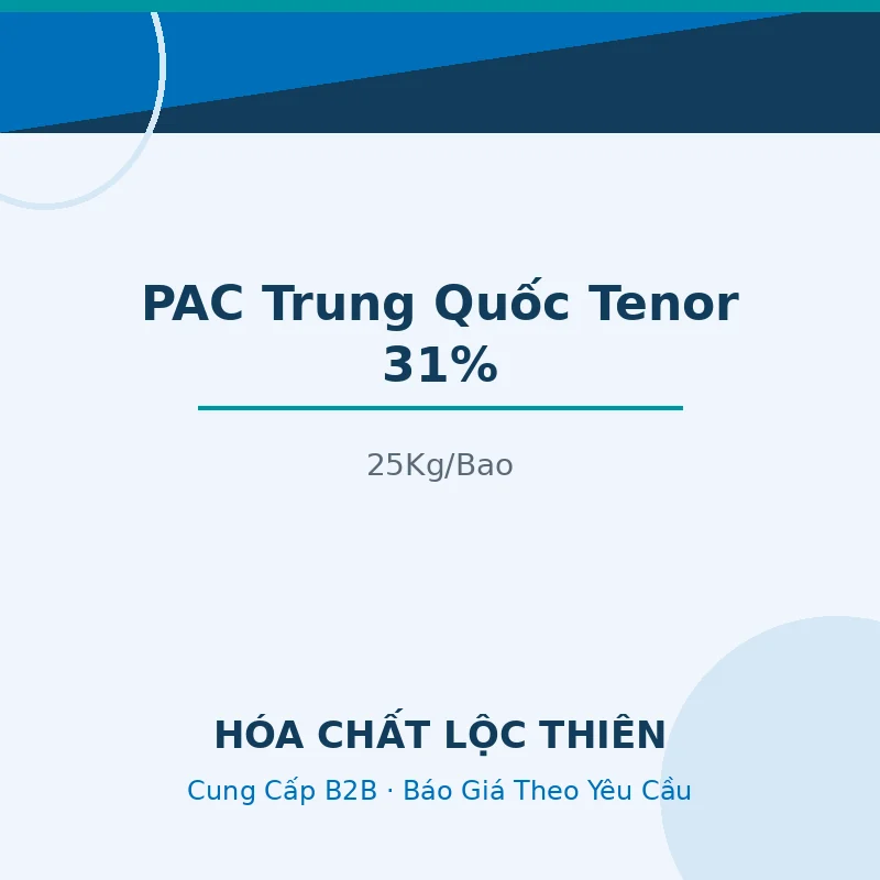 PAC Trung Quốc Tenor 31% | 25Kg/Bao — Lộc Thiên Chemical