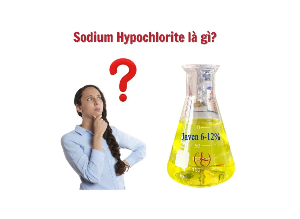 Sodium Hypochlorite; Natri hypochlorite là gì