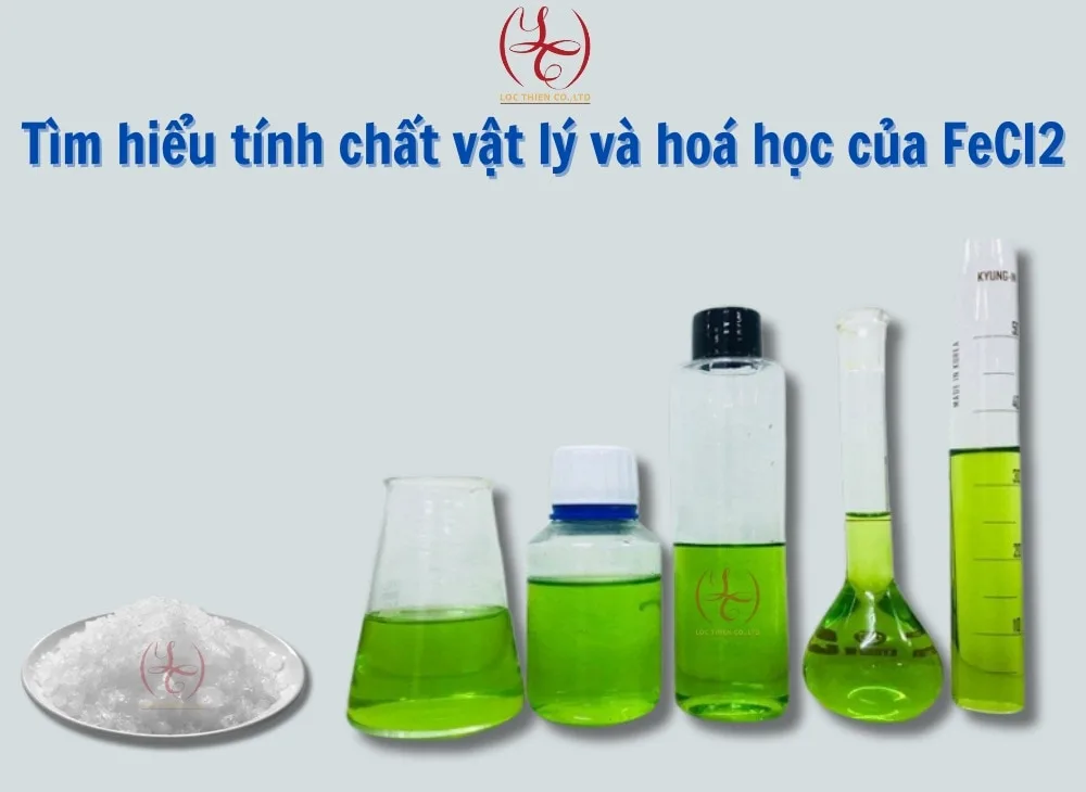 tìm hiểu tính chất vật lý và hoá học của FeCl2, sắt (II) clorua